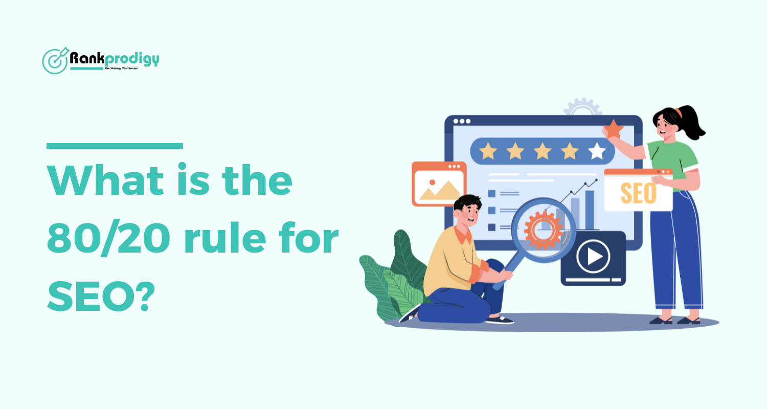 You are currently viewing What is the 80/20 rule for SEO?