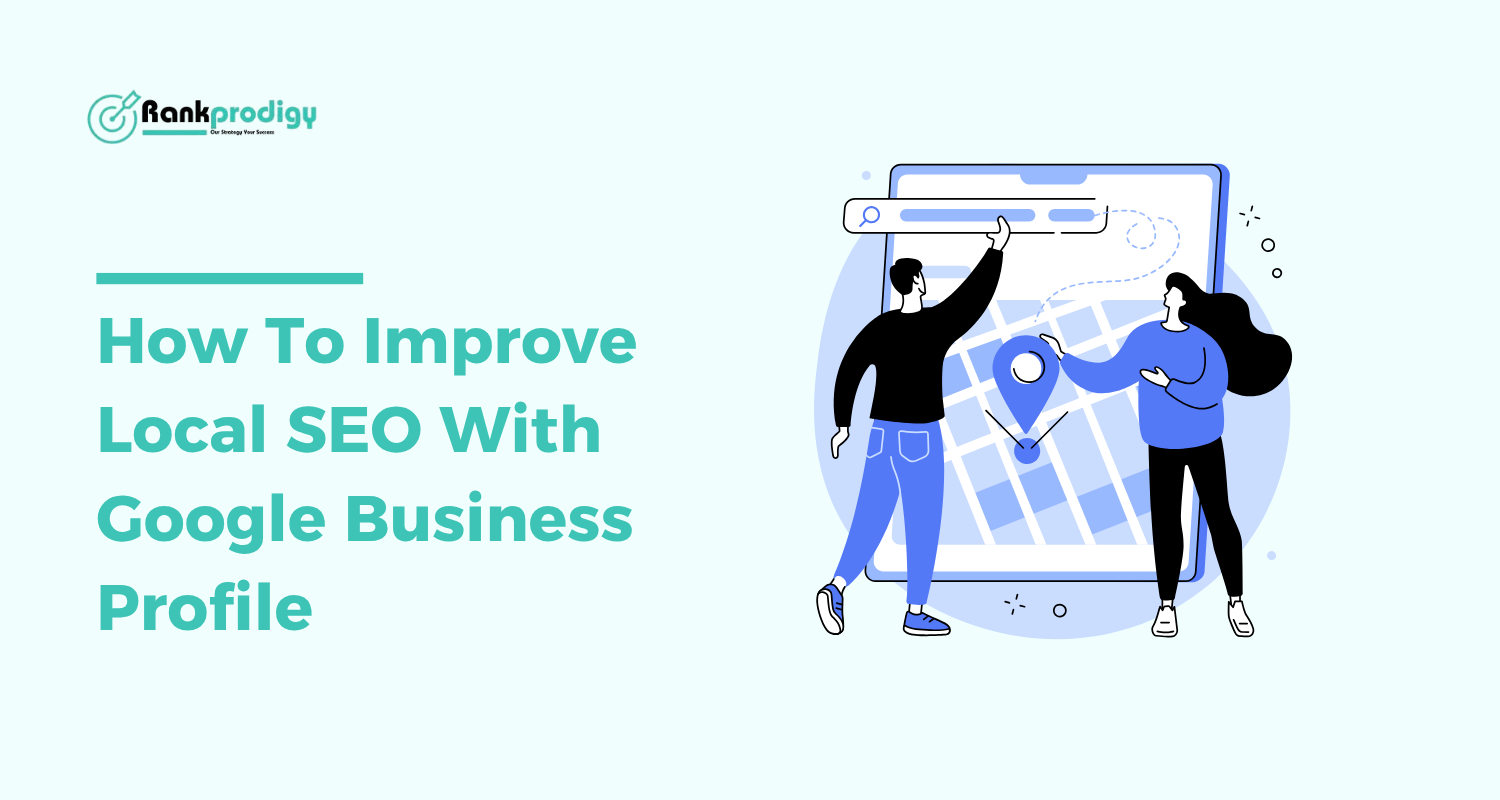 You are currently viewing How To Improve Local SEO With Google Business Profile